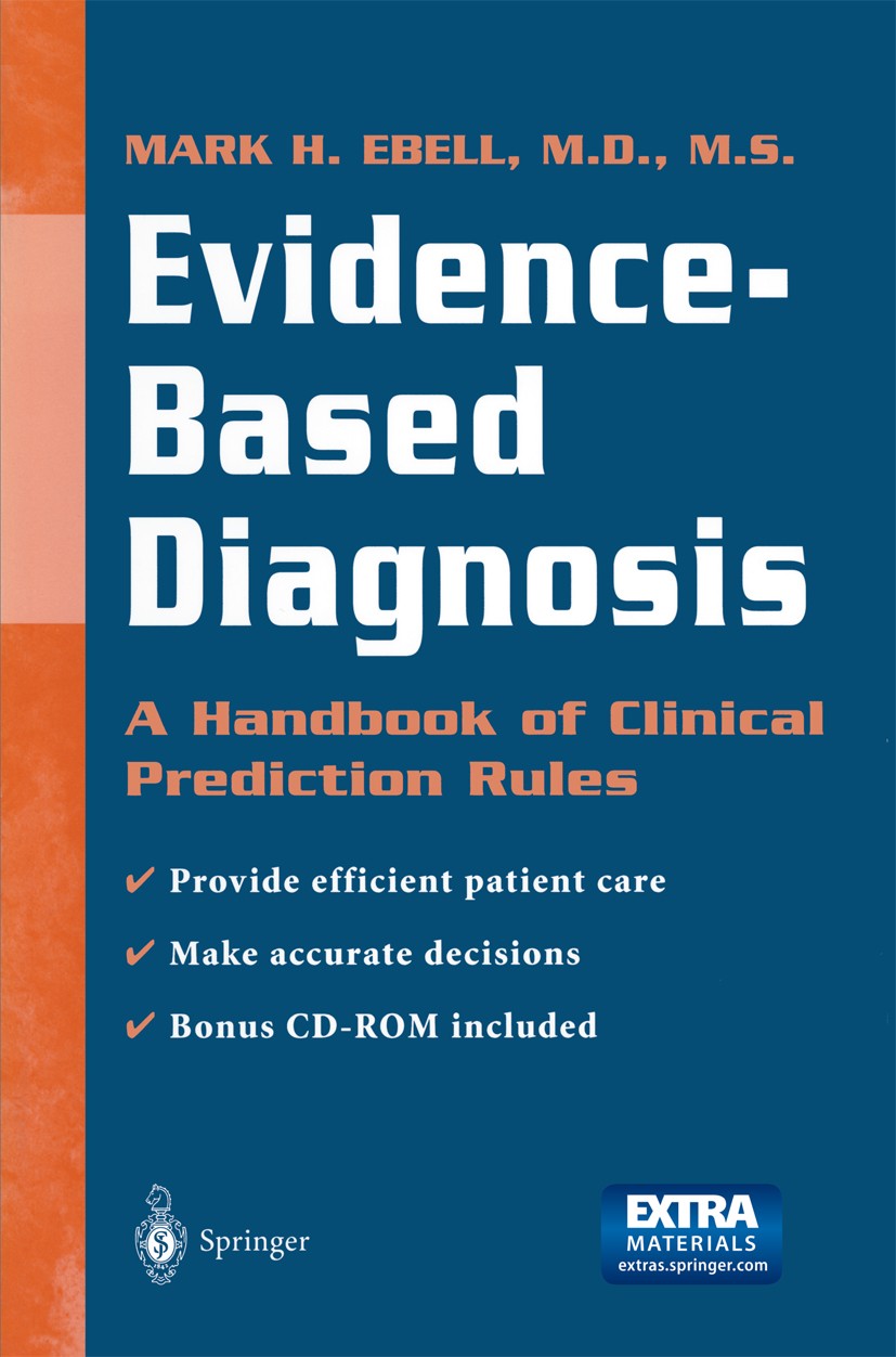 Titlebook: Evidence-Based Diagnosis; A Handbook of Clinic Mark H. Ebell Book 2001 Springer Science+Business Media New York 2001 Surgery.Trauma.cancer. Titlebook: Evidence-Based Diagnosis; A Handbook of Clinic Mark H. Ebell Book 2001 Springer Science+Business Media New York 2001 Surgery.Trauma.cancer.