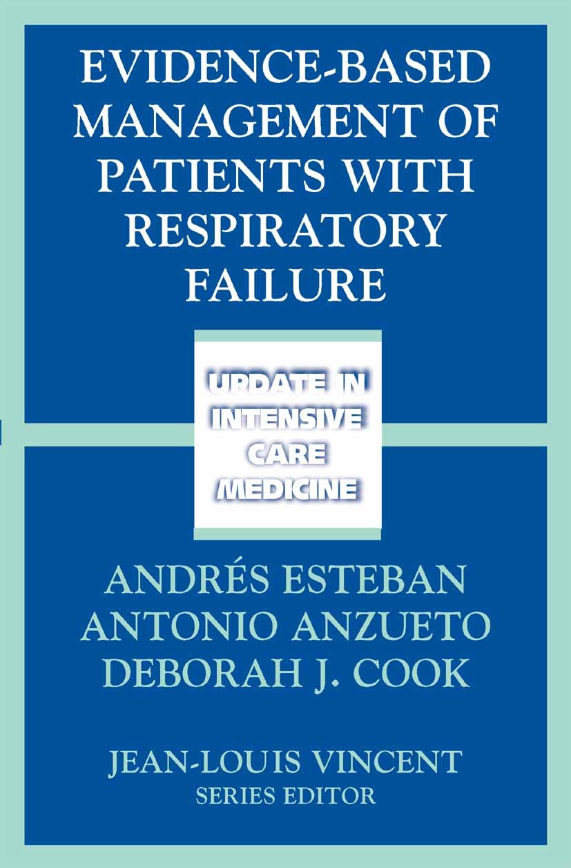 Titlebook: Evidence-Based Management of Patients with Respiratory Failure; Andrés Esteban (Chief),Deborah J. Cook (Academic C Book 20041st edition Sp Titlebook: Evidence-Based Management of Patients with Respiratory Failure; Andrés Esteban (Chief),Deborah J. Cook (Academic C Book 20041st edition Sp