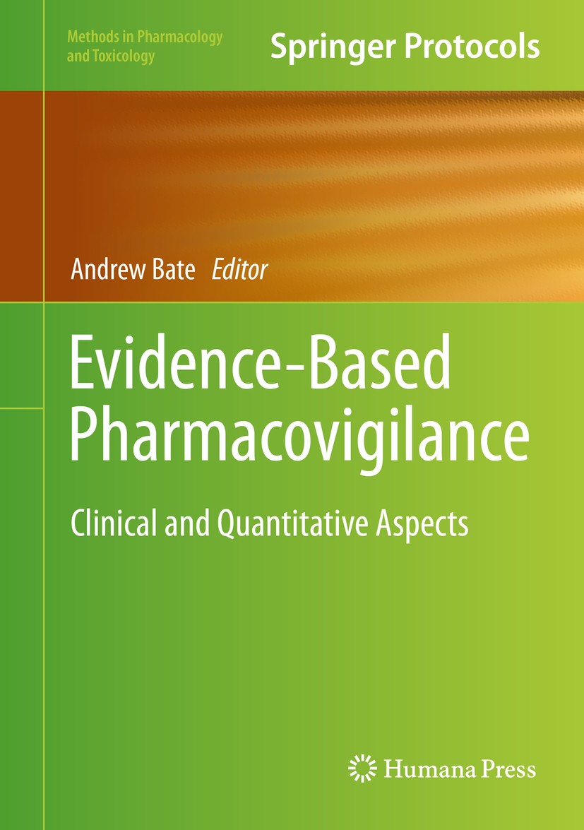 Titlebook: Evidence-Based Pharmacovigilance; Clinical and Quantit Andrew Bate Book 2018 Springer Science+Business Media, LLC, part of Springer Nature Titlebook: Evidence-Based Pharmacovigilance; Clinical and Quantit Andrew Bate Book 2018 Springer Science+Business Media, LLC, part of Springer Nature