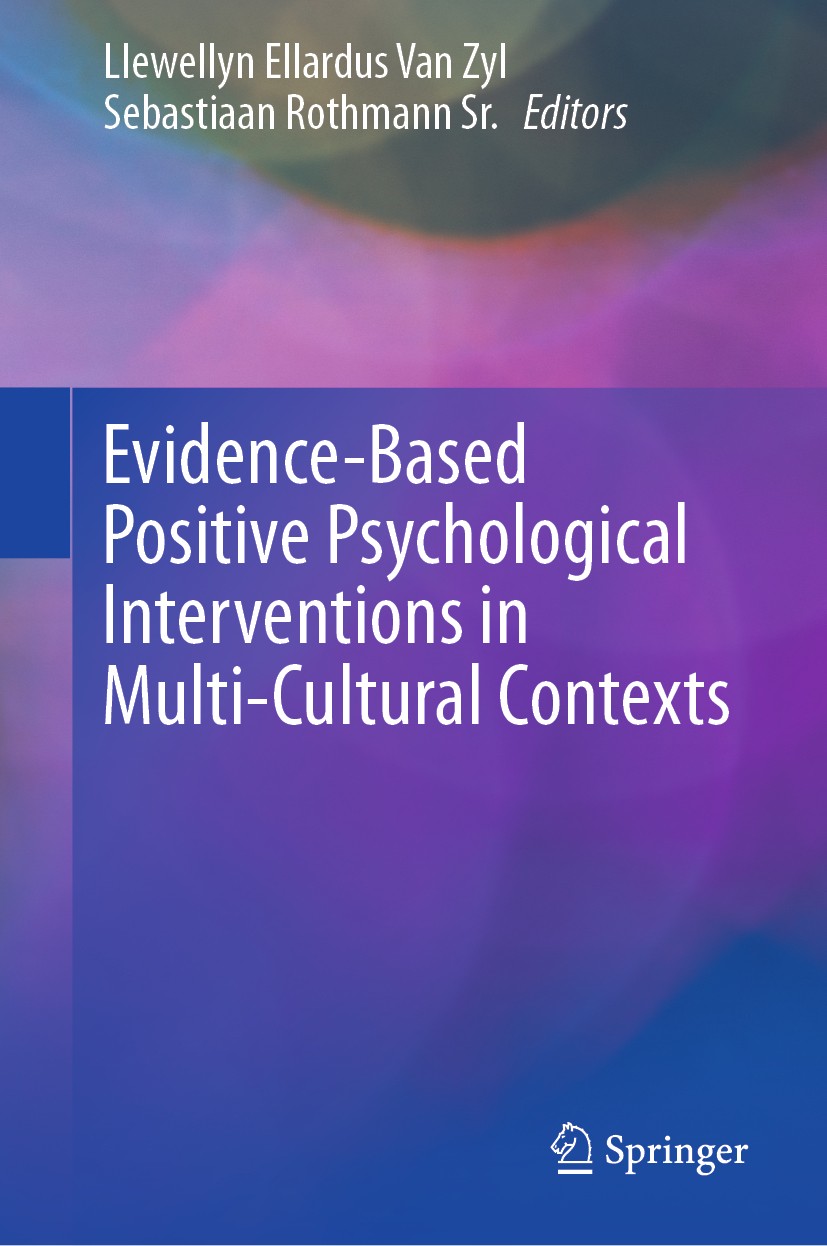 Titlebook: Evidence-Based Positive Psychological Interventions in Multi-Cultural Contexts; Llewellyn Ellardus Van Zyl,Sebastiaan Rothmann Sr. Book 20 Titlebook: Evidence-Based Positive Psychological Interventions in Multi-Cultural Contexts; Llewellyn Ellardus Van Zyl,Sebastiaan Rothmann Sr. Book 20