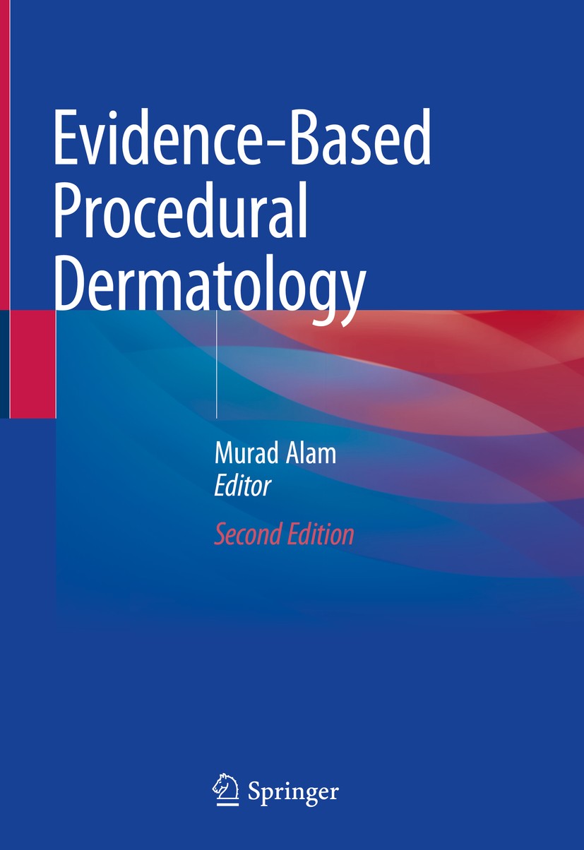 Titlebook: Evidence-Based Procedural Dermatology; Murad Alam Book 2019Latest edition Springer Nature Switzerland AG 2019 Mohs surgery.cosmetic surger Titlebook: Evidence-Based Procedural Dermatology; Murad Alam Book 2019Latest edition Springer Nature Switzerland AG 2019 Mohs surgery.cosmetic surger