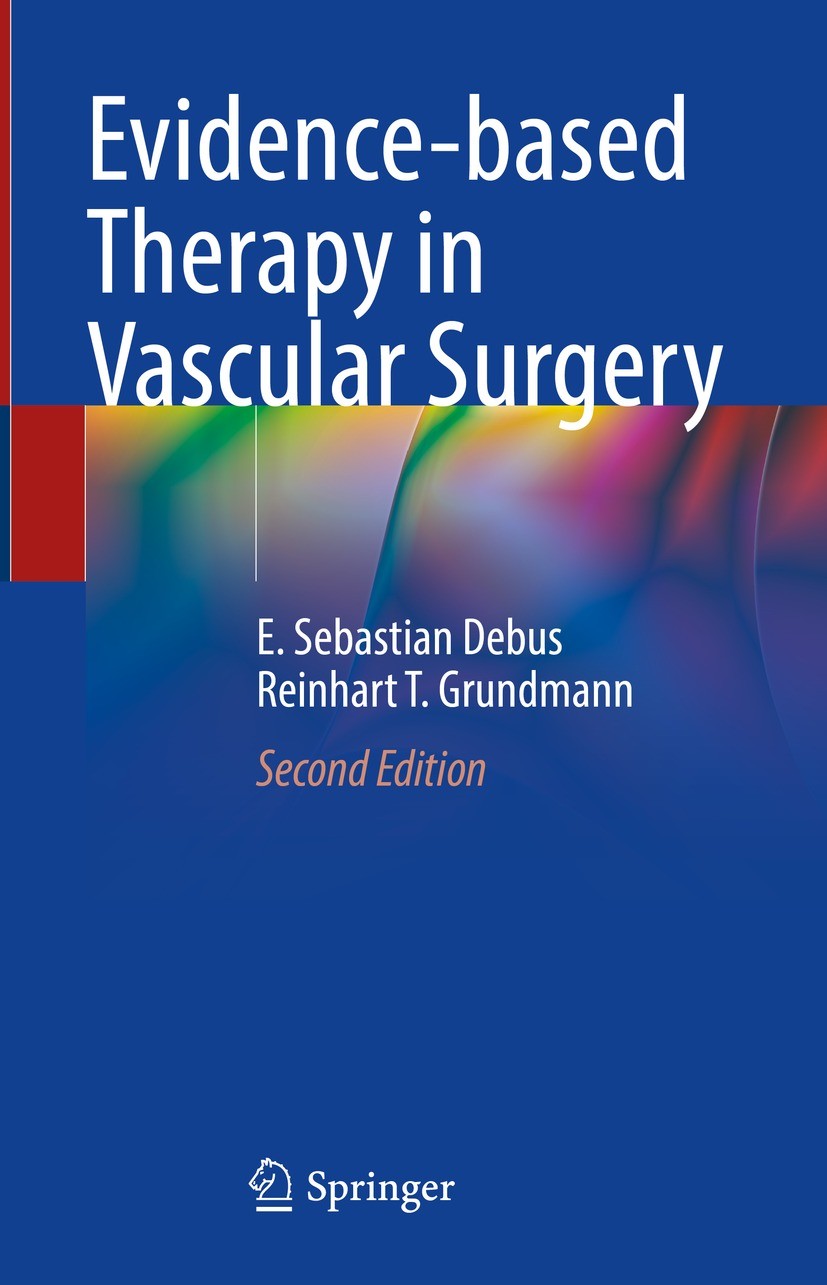 Titlebook: Evidence-based Therapy in Vascular Surgery; E. Sebastian Debus,Reinhart T. Grundmann Textbook 2023Latest edition The Editor(s) (if applica Titlebook: Evidence-based Therapy in Vascular Surgery; E. Sebastian Debus,Reinhart T. Grundmann Textbook 2023Latest edition The Editor(s) (if applica