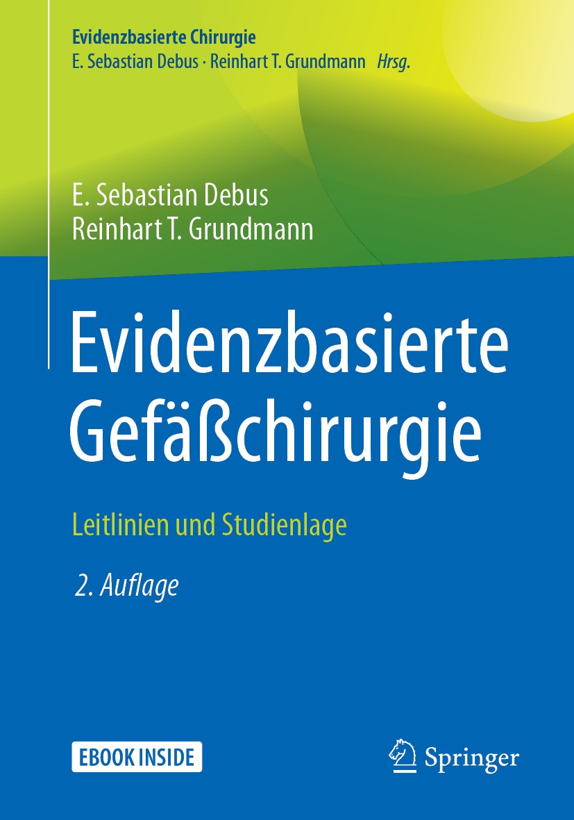 Titlebook: Evidenzbasierte Gefäßchirurgie; Leitlinien und Studi E. Sebastian Debus,Reinhart T. Grundmann Book 20192nd edition Springer-Verlag Berlin H Titlebook: Evidenzbasierte Gefäßchirurgie; Leitlinien und Studi E. Sebastian Debus,Reinhart T. Grundmann Book 20192nd edition Springer-Verlag Berlin H