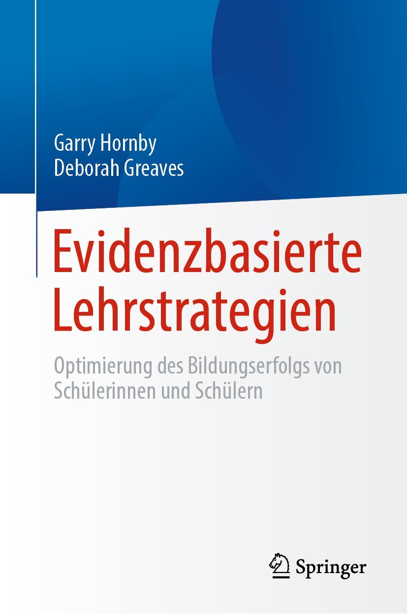 Titlebook: Evidenzbasierte Lehrstrategien; Optimierung des Bild Garry Hornby,Deborah Greaves Textbook 2023 Der/die Herausgeber bzw. der/die Autor(en), Titlebook: Evidenzbasierte Lehrstrategien; Optimierung des Bild Garry Hornby,Deborah Greaves Textbook 2023 Der/die Herausgeber bzw. der/die Autor(en),