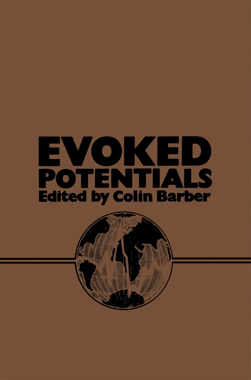 Titlebook: Evoked Potentials; Proceedings of an In Colin Barber Conference proceedings 1980 MTP Press Limited 1980 Recovery.behavior.diagnosis.distrib Titlebook: Evoked Potentials; Proceedings of an In Colin Barber Conference proceedings 1980 MTP Press Limited 1980 Recovery.behavior.diagnosis.distrib