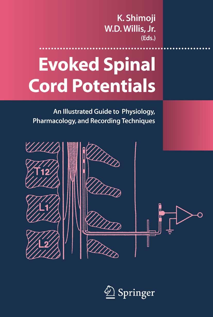 Titlebook: Evoked Spinal Cord Potentials; An illustrated Guide Tatsuhiko Kano,Yoichi Katayama,Satoru Fukuda,Koki Book 2006 Springer-Verlag Tokyo 2006 Titlebook: Evoked Spinal Cord Potentials; An illustrated Guide Tatsuhiko Kano,Yoichi Katayama,Satoru Fukuda,Koki Book 2006 Springer-Verlag Tokyo 2006