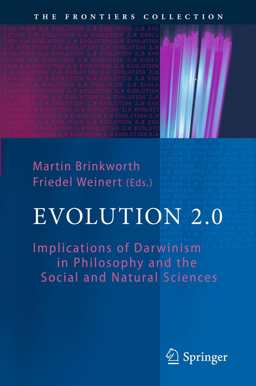 Titlebook: Evolution 2.0; Implications of Darw Martin Brinkworth,Friedel Weinert Book 2012 Springer-Verlag Berlin Heidelberg 2012 Applications of Evol Titlebook: Evolution 2.0; Implications of Darw Martin Brinkworth,Friedel Weinert Book 2012 Springer-Verlag Berlin Heidelberg 2012 Applications of Evol