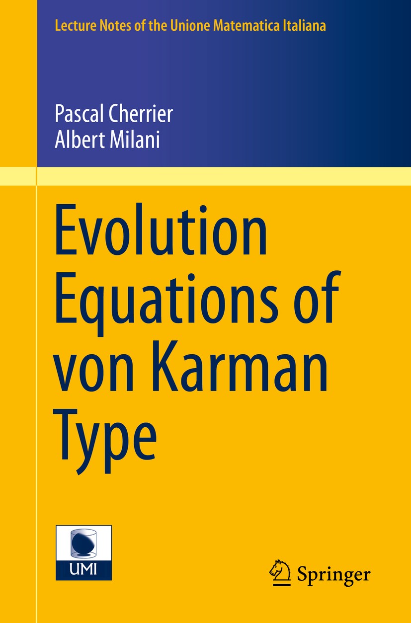 Titlebook: Evolution Equations of von Karman Type; Pascal Cherrier,Albert Milani Book 2015 Springer International Publishing Switzerland 2015 35K55,3 Titlebook: Evolution Equations of von Karman Type; Pascal Cherrier,Albert Milani Book 2015 Springer International Publishing Switzerland 2015 35K55,3