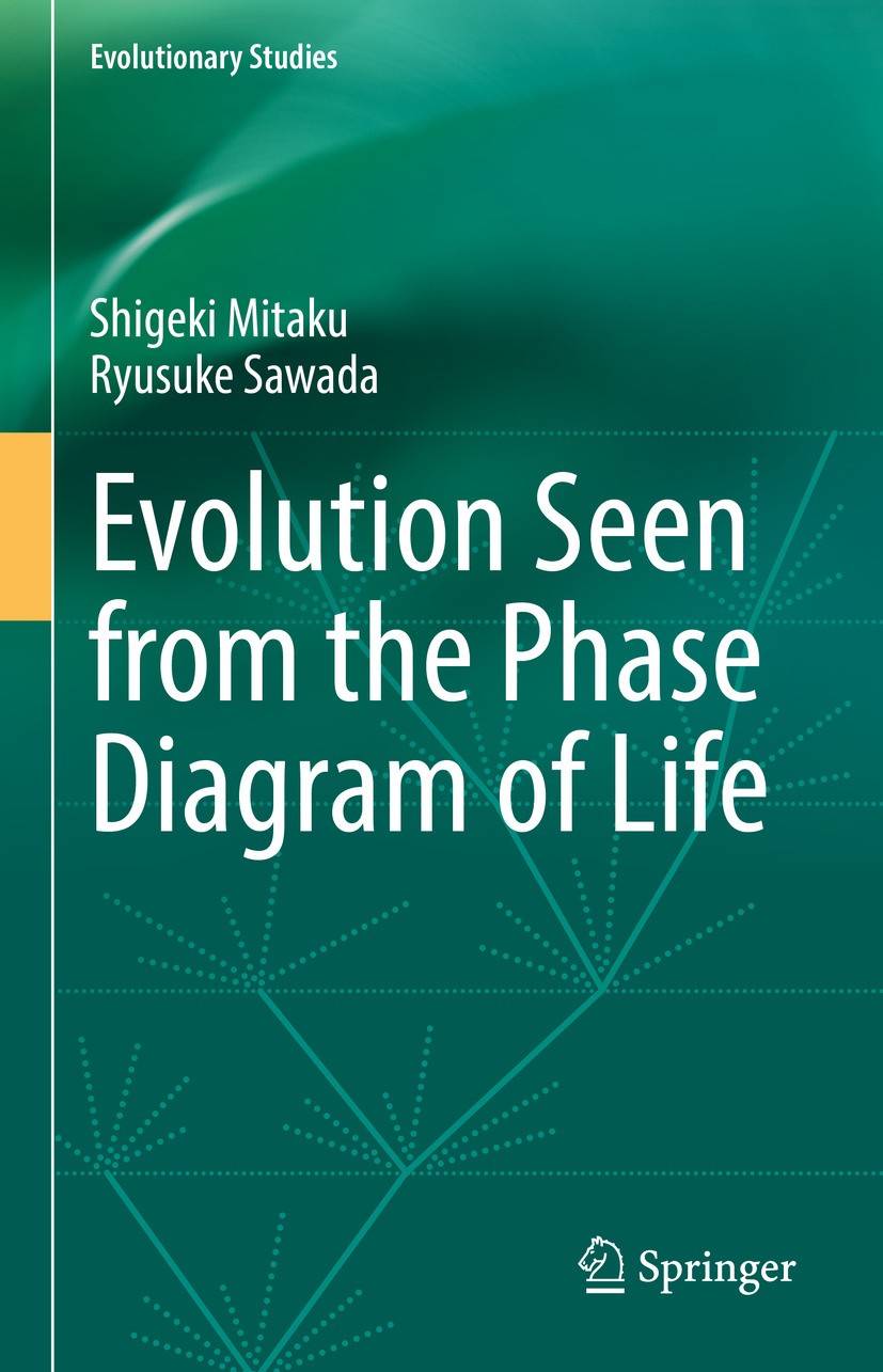 Titlebook: Evolution Seen from the Phase Diagram of Life; Shigeki Mitaku,Ryusuke Sawada Book 2024 The Editor(s) (if applicable) and The Author(s), un Titlebook: Evolution Seen from the Phase Diagram of Life; Shigeki Mitaku,Ryusuke Sawada Book 2024 The Editor(s) (if applicable) and The Author(s), un