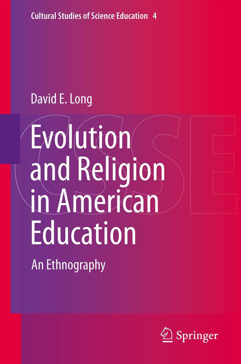 Titlebook: Evolution and Religion in American Education; An Ethnography David E. Long Book 2011 Springer Netherlands 2011 Creation controversy.Creatio Titlebook: Evolution and Religion in American Education; An Ethnography David E. Long Book 2011 Springer Netherlands 2011 Creation controversy.Creatio