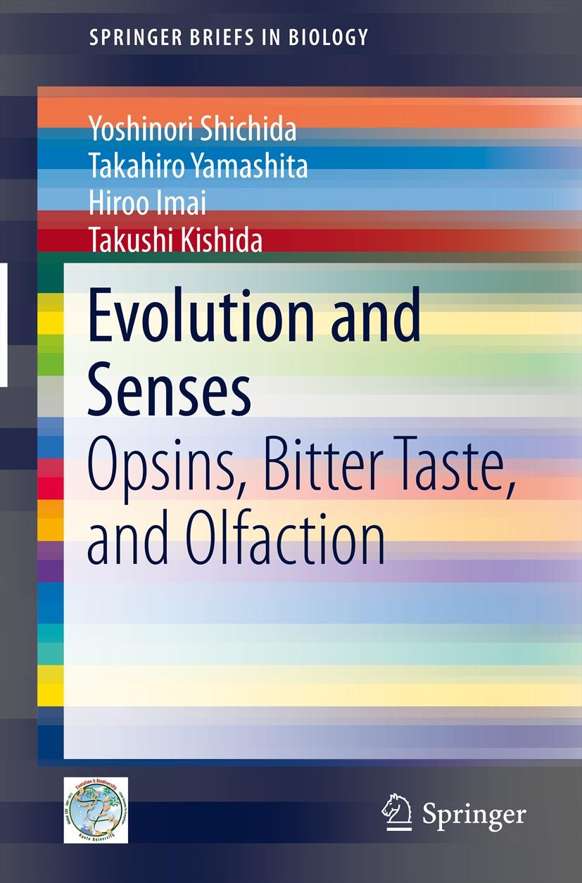 Titlebook: Evolution and Senses; Opsins, Bitter Taste Yoshinori Shichida,Takahiro Yamashita,Takushi Kish Book 2013 The Editor(s) (if applicable) and T Titlebook: Evolution and Senses; Opsins, Bitter Taste Yoshinori Shichida,Takahiro Yamashita,Takushi Kish Book 2013 The Editor(s) (if applicable) and T