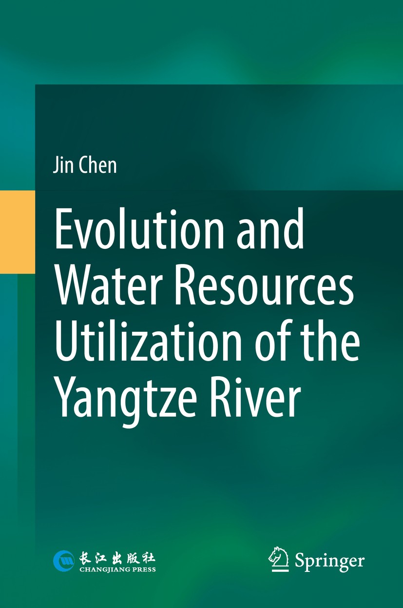 Titlebook: Evolution and Water Resources Utilization of the Yangtze River; Jin Chen Book 2020 Changjiang Press (Wuhan) Co.,Ltd. & Springer Nature Sin Titlebook: Evolution and Water Resources Utilization of the Yangtze River; Jin Chen Book 2020 Changjiang Press (Wuhan) Co.,Ltd. & Springer Nature Sin