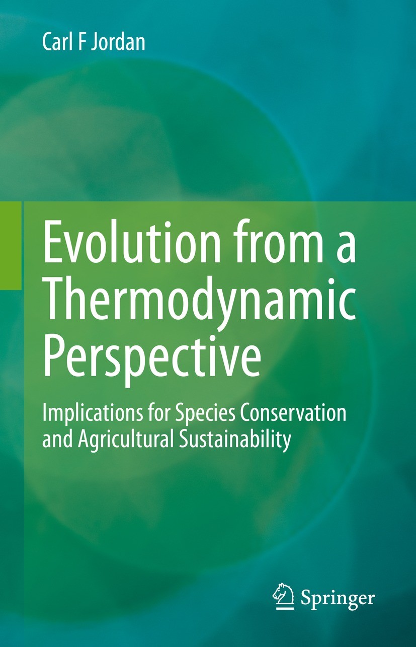 Titlebook: Evolution from a Thermodynamic Perspective; Implications for Spe Carl F Jordan Book 2022 The Editor(s) (if applicable) and The Author(s), u Titlebook: Evolution from a Thermodynamic Perspective; Implications for Spe Carl F Jordan Book 2022 The Editor(s) (if applicable) and The Author(s), u