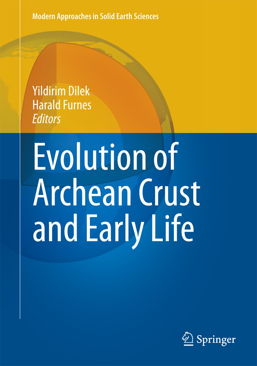 Titlebook: Evolution of Archean Crust and Early Life; Yildirim Dilek,Harald Furnes Book 2014 Springer Science+Business Media Dordrecht 2014 Archean c Titlebook: Evolution of Archean Crust and Early Life; Yildirim Dilek,Harald Furnes Book 2014 Springer Science+Business Media Dordrecht 2014 Archean c
