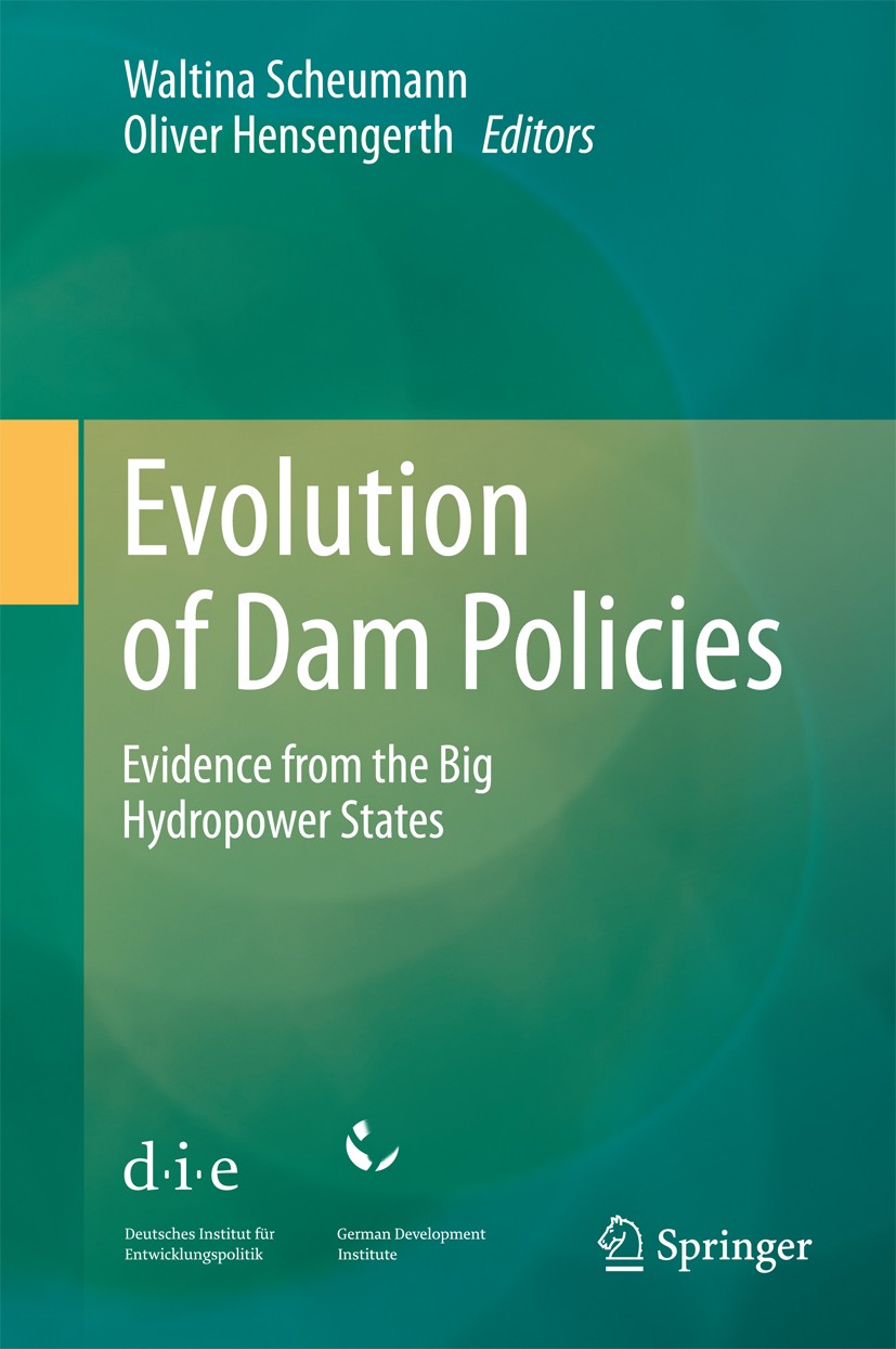 Titlebook: Evolution of Dam Policies; Evidence from the Bi Waltina Scheumann,Oliver Hensengerth Book 2014 Springer-Verlag Berlin Heidelberg 2014 Envir Titlebook: Evolution of Dam Policies; Evidence from the Bi Waltina Scheumann,Oliver Hensengerth Book 2014 Springer-Verlag Berlin Heidelberg 2014 Envir