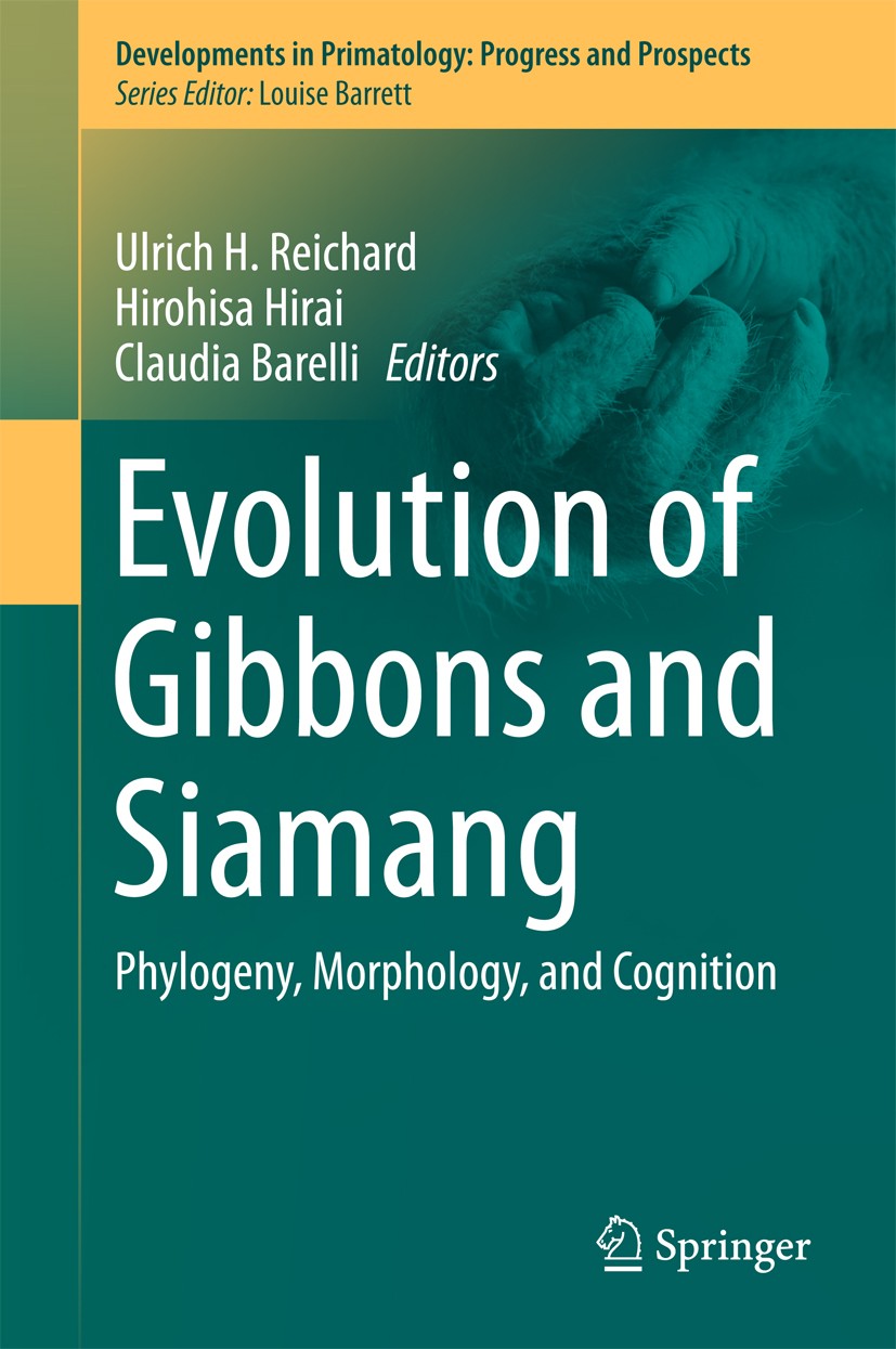 Titlebook: Evolution of Gibbons and Siamang; Phylogeny, Morpholog Ulrich H. Reichard,Hirohisa Hirai,Claudia Barelli Book 2016 Springer Science+Busines Titlebook: Evolution of Gibbons and Siamang; Phylogeny, Morpholog Ulrich H. Reichard,Hirohisa Hirai,Claudia Barelli Book 2016 Springer Science+Busines