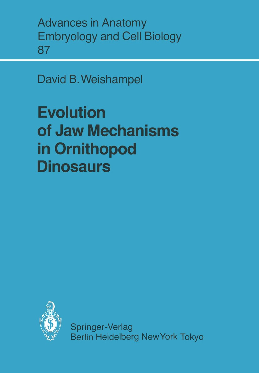 Titlebook: Evolution of Jaw Mechanisms in Ornithopod Dinosaurs; David B. Weishampel Book 1984 The Editor(s) (if applicable) and The Author(s), under Titlebook: Evolution of Jaw Mechanisms in Ornithopod Dinosaurs; David B. Weishampel Book 1984 The Editor(s) (if applicable) and The Author(s), under