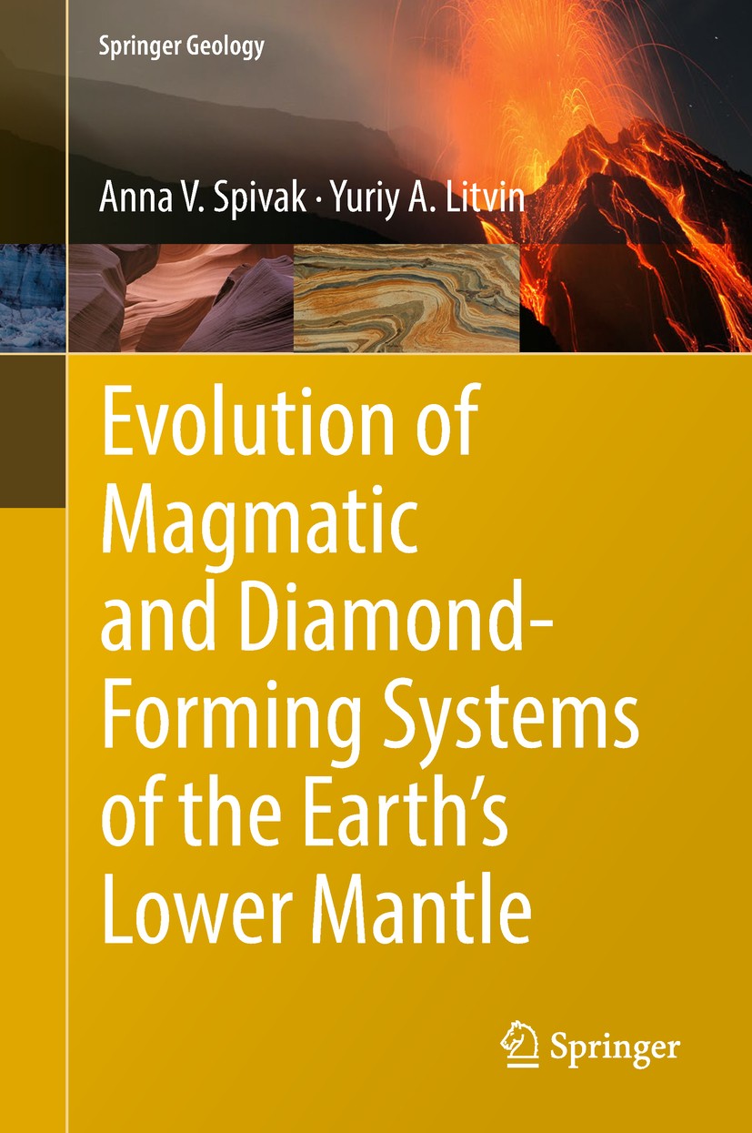 Titlebook: Evolution of Magmatic and Diamond-Forming Systems of the Earth‘s Lower Mantle; Anna V. Spivak,Yuriy A. Litvin Book 2019 Springer Internati Titlebook: Evolution of Magmatic and Diamond-Forming Systems of the Earth‘s Lower Mantle; Anna V. Spivak,Yuriy A. Litvin Book 2019 Springer Internati