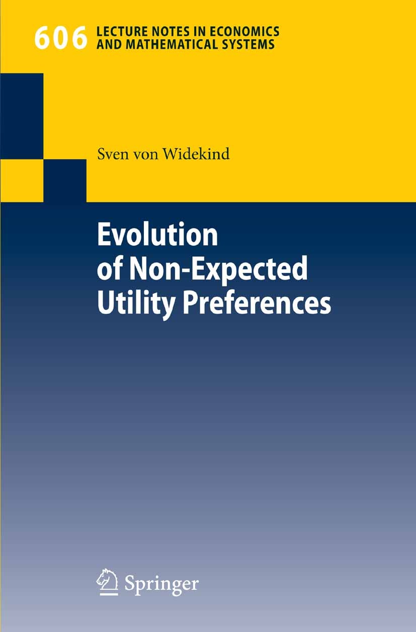 Titlebook: Evolution of Non-Expected Utility Preferences; Sven Widekind Book 2008 Springer-Verlag Berlin Heidelberg 2008 Efficient Strategy.Evolution Titlebook: Evolution of Non-Expected Utility Preferences; Sven Widekind Book 2008 Springer-Verlag Berlin Heidelberg 2008 Efficient Strategy.Evolution