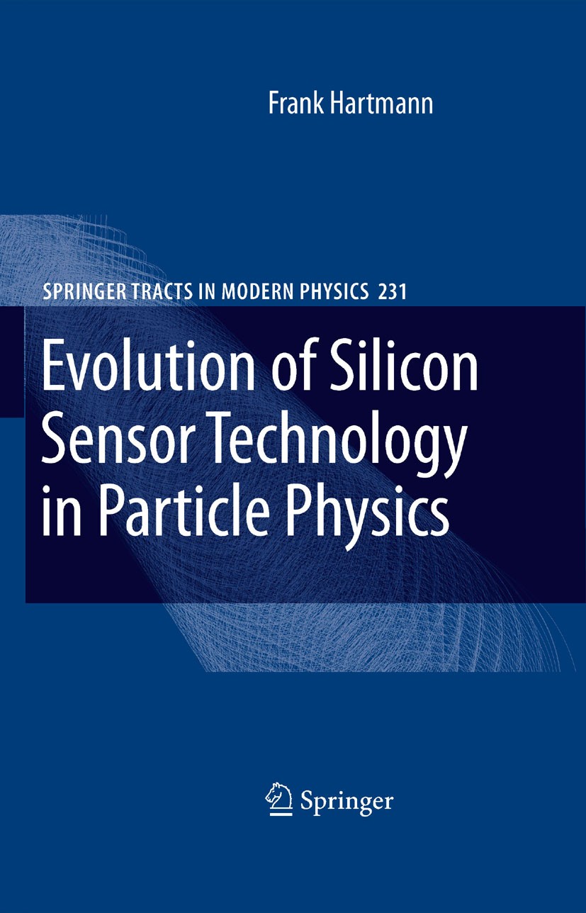 Titlebook: Evolution of Silicon Sensor Technology in Particle Physics; Frank Hartmann Book 20091st edition Springer-Verlag Berlin Heidelberg 2009 Col Titlebook: Evolution of Silicon Sensor Technology in Particle Physics; Frank Hartmann Book 20091st edition Springer-Verlag Berlin Heidelberg 2009 Col