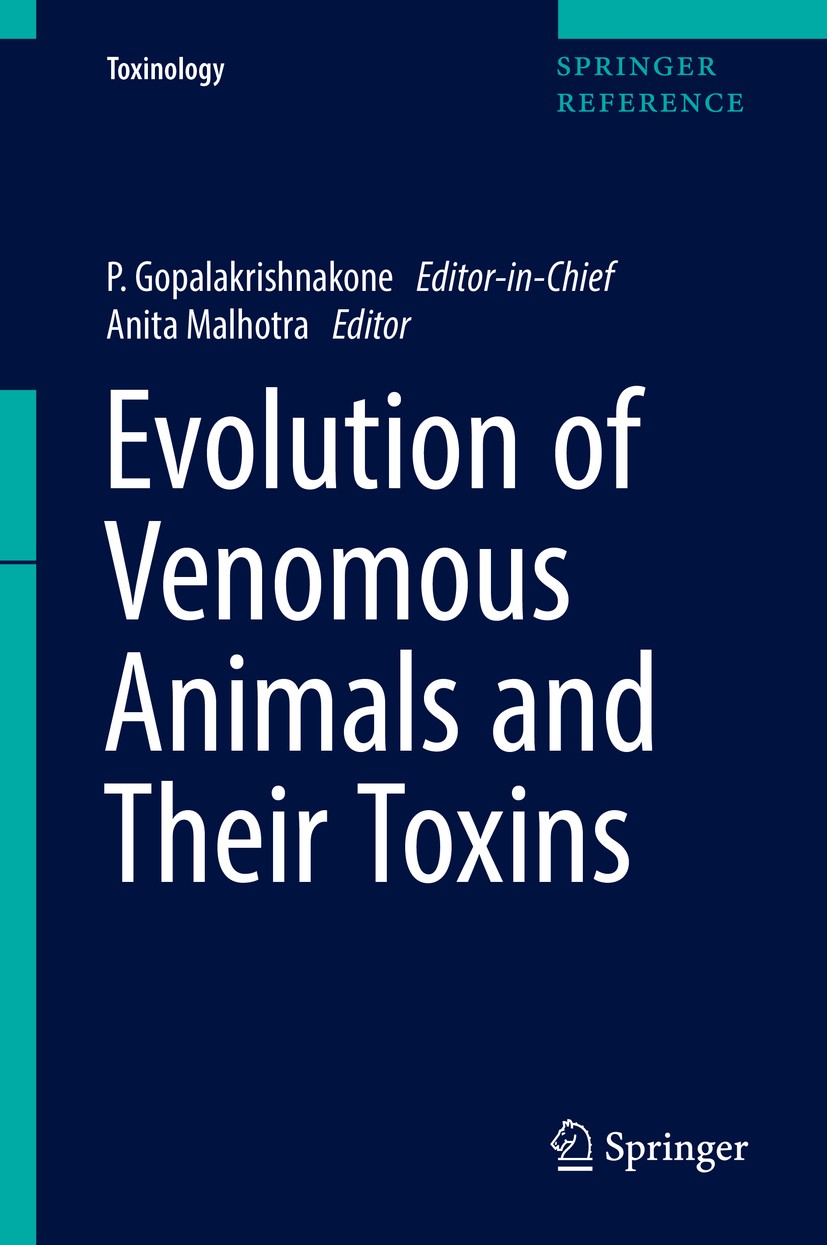 Titlebook: Evolution of Venomous Animals and Their Toxins; P. Gopalakrishnakone (Editor-in-chief),Anita Malho Reference work 2017 Springer Science+Bu Titlebook: Evolution of Venomous Animals and Their Toxins; P. Gopalakrishnakone (Editor-in-chief),Anita Malho Reference work 2017 Springer Science+Bu