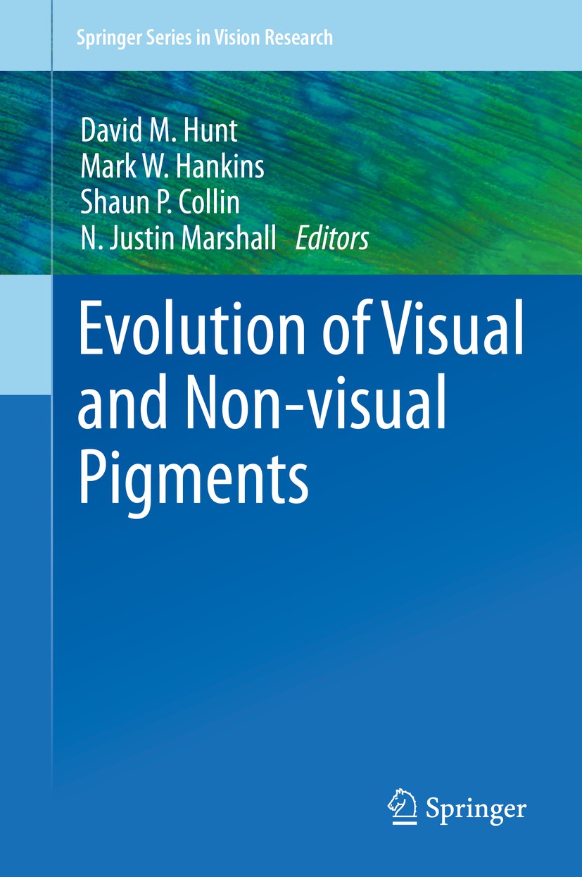 Titlebook: Evolution of Visual and Non-visual Pigments; David M. Hunt,Mark W. Hankins,N. Justin Marshall Book 2014 Springer Science+Business Media Ne Titlebook: Evolution of Visual and Non-visual Pigments; David M. Hunt,Mark W. Hankins,N. Justin Marshall Book 2014 Springer Science+Business Media Ne