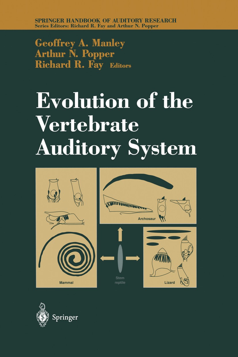 Titlebook: Evolution of the Vertebrate Auditory System; Geoffrey A. Manley,Richard R. Fay,Arthur N. Popper Book 2004 Springer Science+Business Media Titlebook: Evolution of the Vertebrate Auditory System; Geoffrey A. Manley,Richard R. Fay,Arthur N. Popper Book 2004 Springer Science+Business Media