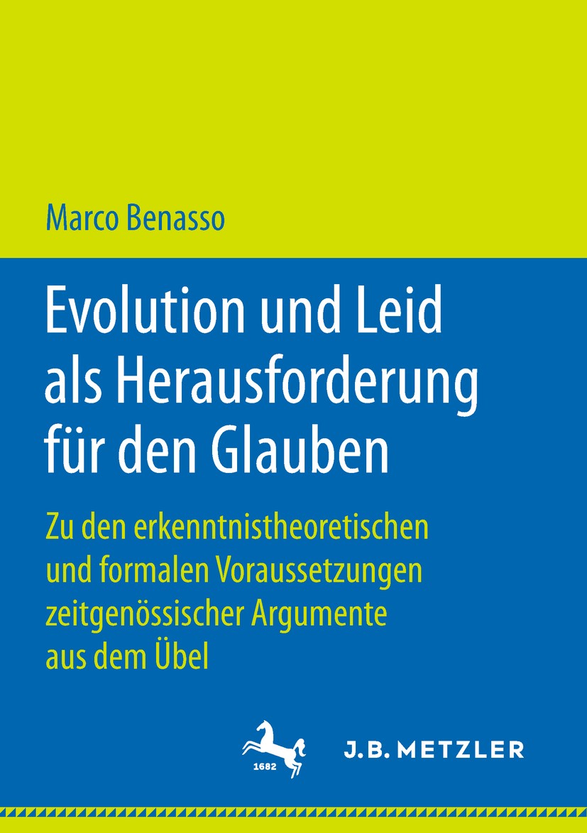 Titlebook: Evolution und Leid als Herausforderung für den Glauben; Zu den erkenntnisthe Marco Benasso Book 2018 Springer Fachmedien Wiesbaden GmbH, ei Titlebook: Evolution und Leid als Herausforderung für den Glauben; Zu den erkenntnisthe Marco Benasso Book 2018 Springer Fachmedien Wiesbaden GmbH, ei