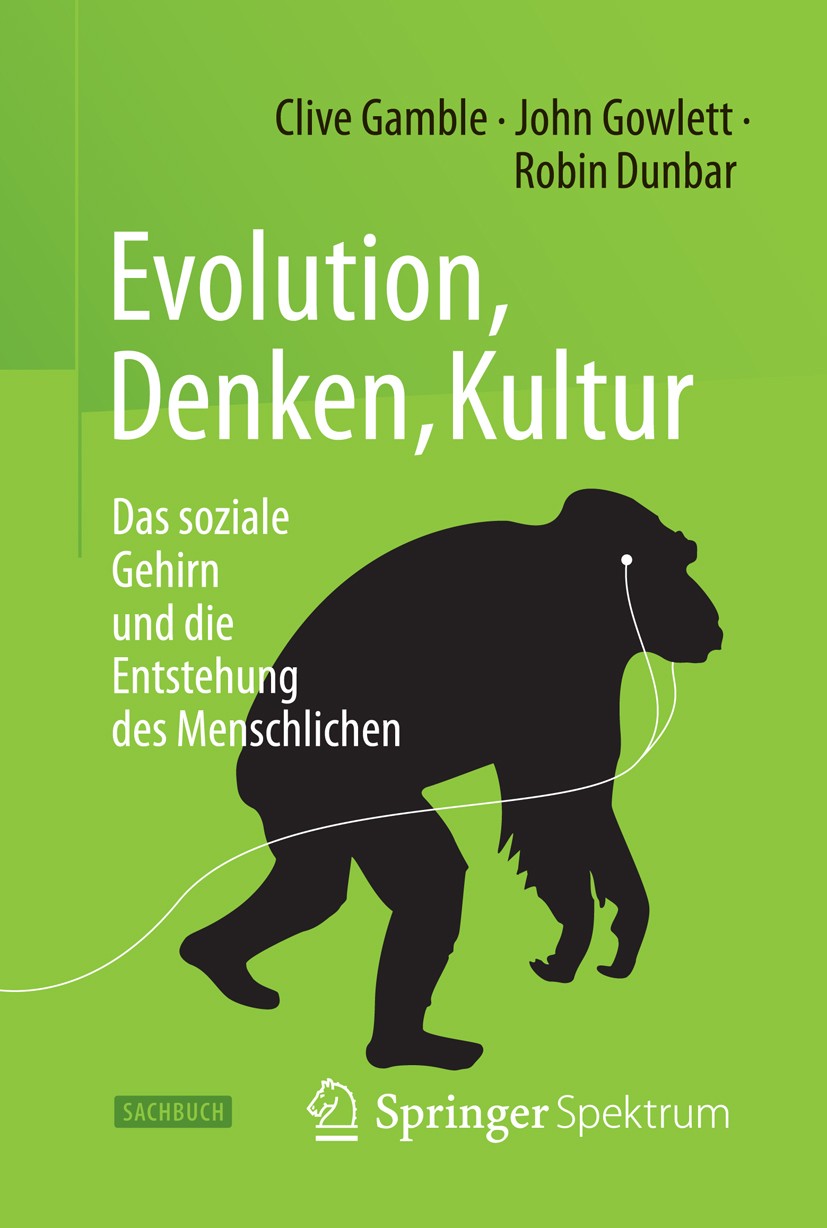 Titlebook: Evolution, Denken, Kultur; Das soziale Gehirn u Clive Gamble,John Gowlett,Robin Dunbar Book 2016 Springer-Verlag Berlin Heidelberg 2016 Arc Titlebook: Evolution, Denken, Kultur; Das soziale Gehirn u Clive Gamble,John Gowlett,Robin Dunbar Book 2016 Springer-Verlag Berlin Heidelberg 2016 Arc