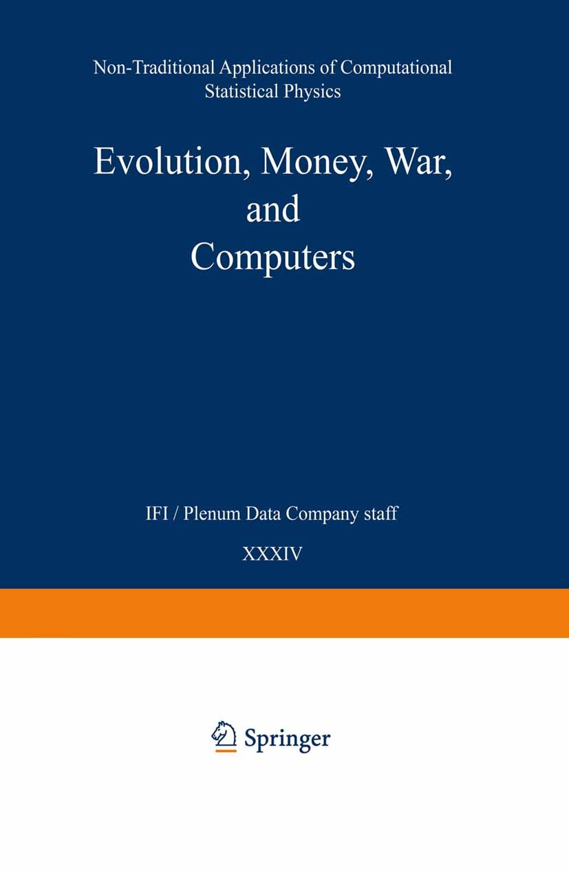 Titlebook: Evolution, Money, War, and Computers; Non-Traditional Appl Suzana Moss Oliveira,Paulo Murilo C. Oliveira,Diet Textbook 1999 Springer Fachme Titlebook: Evolution, Money, War, and Computers; Non-Traditional Appl Suzana Moss Oliveira,Paulo Murilo C. Oliveira,Diet Textbook 1999 Springer Fachme