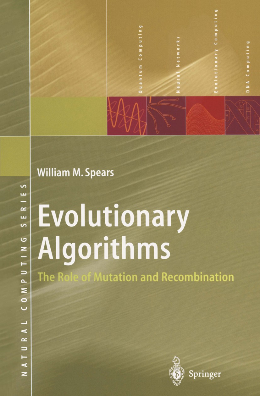 Titlebook: Evolutionary Algorithms; The Role of Mutation William M. Spears Book 2000 Springer-Verlag Berlin Heidelberg 2000 Graph.Master Patient Index Titlebook: Evolutionary Algorithms; The Role of Mutation William M. Spears Book 2000 Springer-Verlag Berlin Heidelberg 2000 Graph.Master Patient Index
