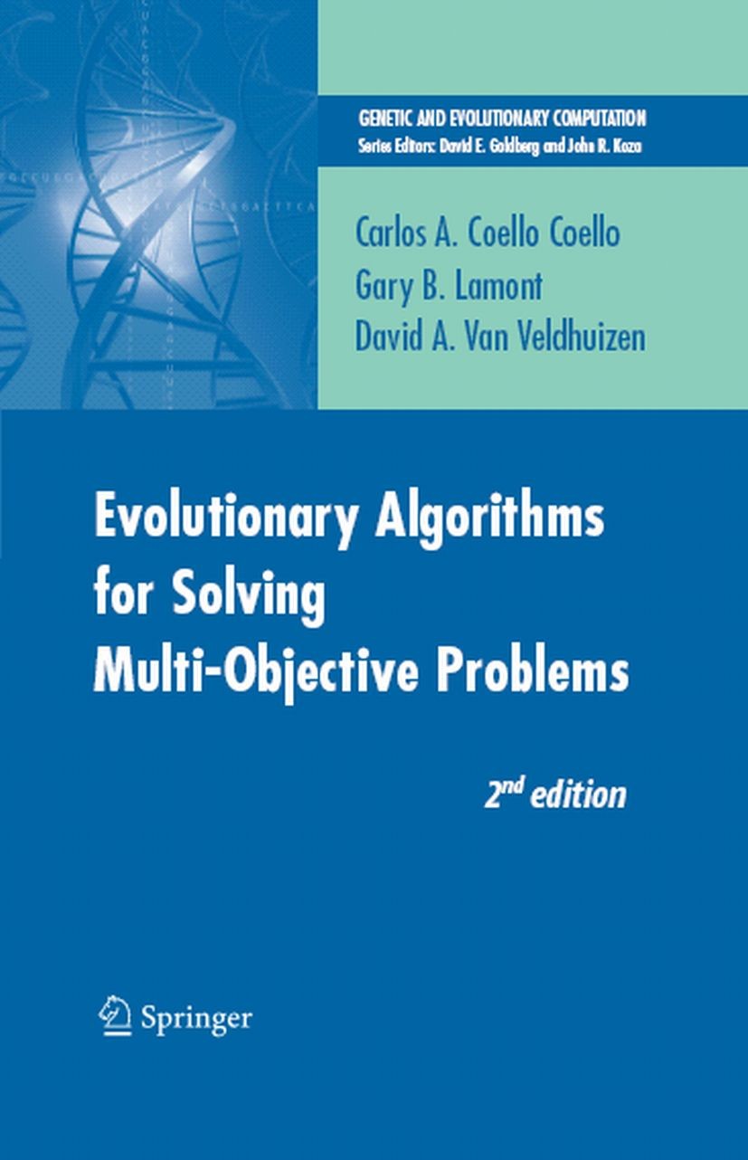 Titlebook: Evolutionary Algorithms for Solving Multi-Objective Problems; Carlos A. Coello Coello,Gary B. Lamont,David A. Va Textbook 2007Latest editi Titlebook: Evolutionary Algorithms for Solving Multi-Objective Problems; Carlos A. Coello Coello,Gary B. Lamont,David A. Va Textbook 2007Latest editi