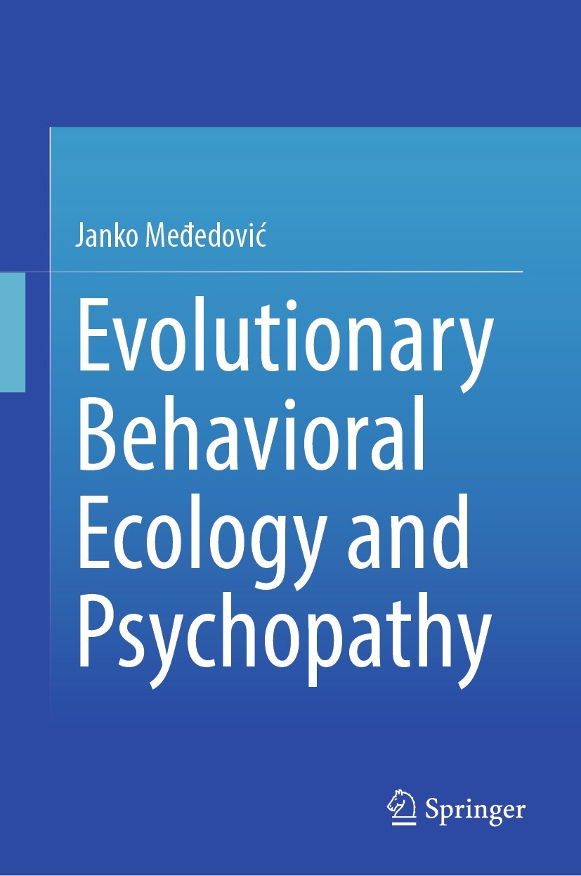 Titlebook: Evolutionary Behavioral Ecology and Psychopathy; Janko Međedović Book 2023 The Editor(s) (if applicable) and The Author(s), under exclusiv Titlebook: Evolutionary Behavioral Ecology and Psychopathy; Janko Međedović Book 2023 The Editor(s) (if applicable) and The Author(s), under exclusiv