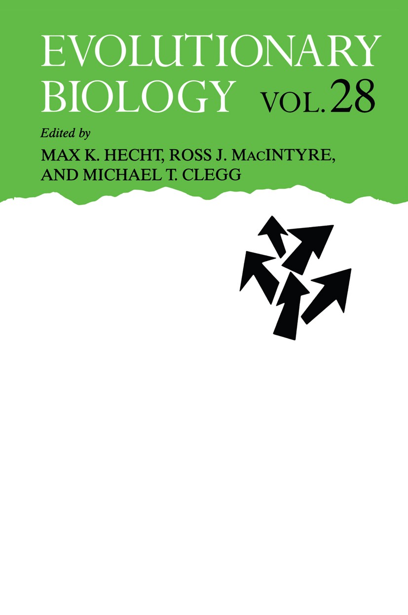 Titlebook: Evolutionary Biology; Max K. Hecht,Ross J. Macintyre,Michael T. Clegg Book 1995 Springer Science+Business Media New York 1995 Ernst Haecke Titlebook: Evolutionary Biology; Max K. Hecht,Ross J. Macintyre,Michael T. Clegg Book 1995 Springer Science+Business Media New York 1995 Ernst Haecke