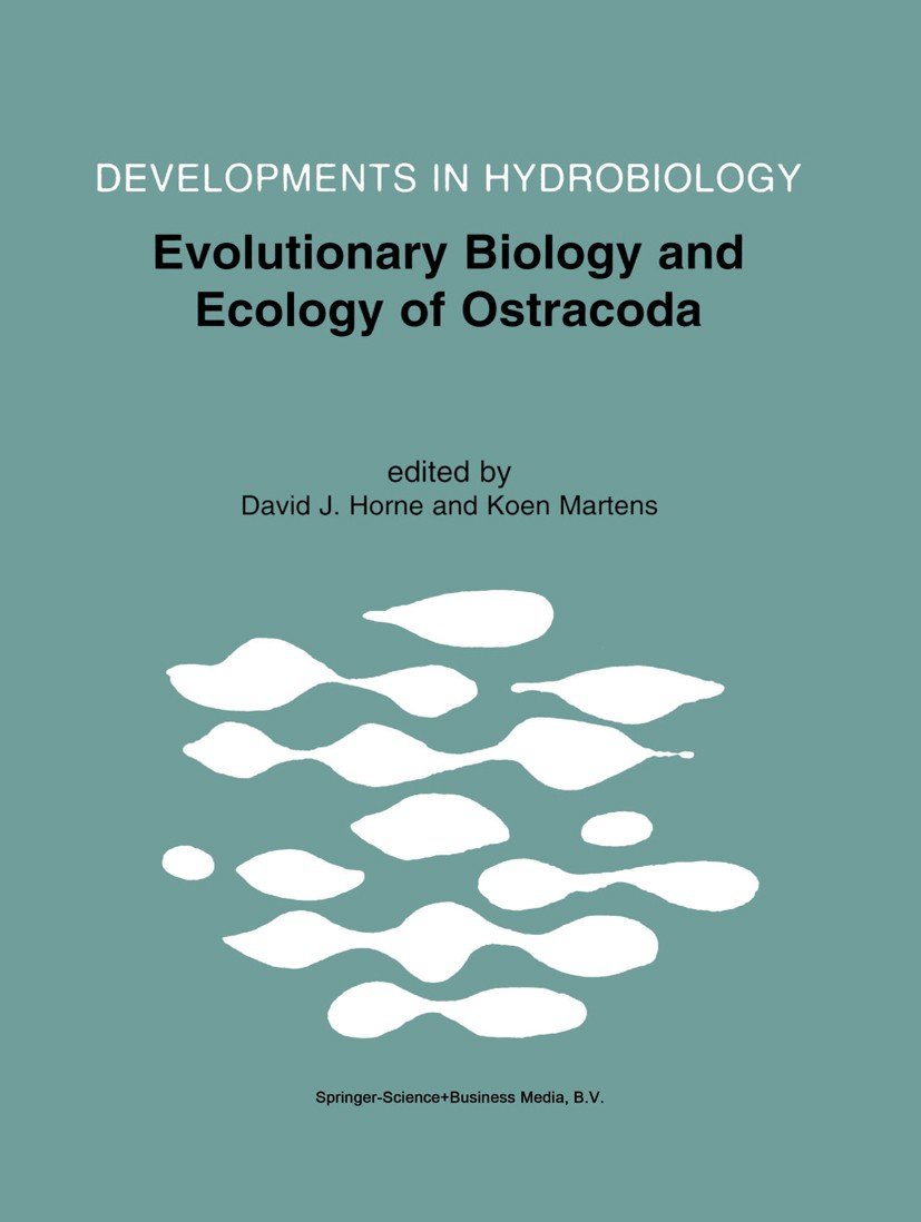 Titlebook: Evolutionary Biology and Ecology of Ostracoda; Theme 3 of the 13th David J. Horne,Koen Martens Book 2000 Springer Science+Business Media D Titlebook: Evolutionary Biology and Ecology of Ostracoda; Theme 3 of the 13th David J. Horne,Koen Martens Book 2000 Springer Science+Business Media D