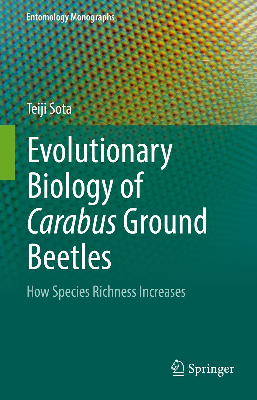 Titlebook: Evolutionary Biology of Carabus Ground Beetles; How Species Richness Teiji Sota Book 2022 Springer Nature Singapore Pte Ltd. 2022 Speciatio Titlebook: Evolutionary Biology of Carabus Ground Beetles; How Species Richness Teiji Sota Book 2022 Springer Nature Singapore Pte Ltd. 2022 Speciatio