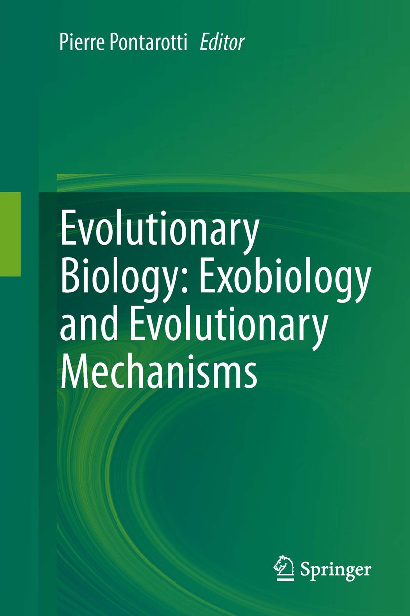 Titlebook: Evolutionary Biology: Exobiology and Evolutionary Mechanisms; Pierre Pontarotti Book 2013 Springer-Verlag Berlin Heidelberg 2013 Biodivers Titlebook: Evolutionary Biology: Exobiology and Evolutionary Mechanisms; Pierre Pontarotti Book 2013 Springer-Verlag Berlin Heidelberg 2013 Biodivers