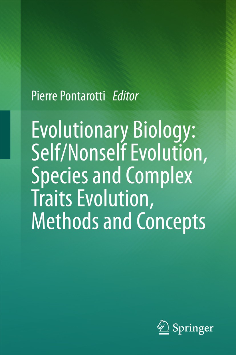 Titlebook: Evolutionary Biology: Self/Nonself Evolution, Species and Complex Traits Evolution, Methods and Conc; Pierre Pontarotti Book 2017 Springer Titlebook: Evolutionary Biology: Self/Nonself Evolution, Species and Complex Traits Evolution, Methods and Conc; Pierre Pontarotti Book 2017 Springer