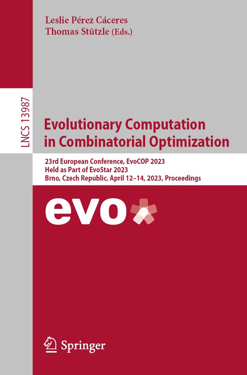 Titlebook: Evolutionary Computation in Combinatorial Optimization; 23rd European Confer Leslie Pérez Cáceres,Thomas Stützle Conference proceedings 202 Titlebook: Evolutionary Computation in Combinatorial Optimization; 23rd European Confer Leslie Pérez Cáceres,Thomas Stützle Conference proceedings 202