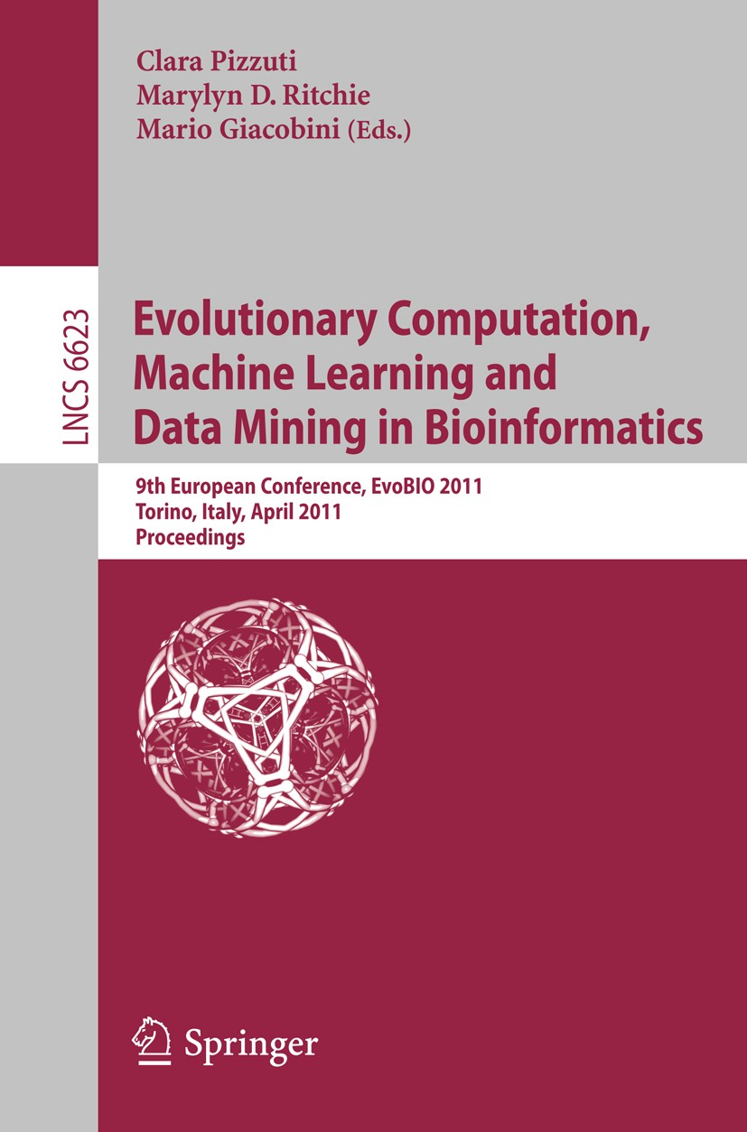 Titlebook: Evolutionary Computation, Machine Learning and Data Mining in Bioinformatics; 9th European Confere Clara Pizzuti,Marylyn D. Ritchie,Mario G Titlebook: Evolutionary Computation, Machine Learning and Data Mining in Bioinformatics; 9th European Confere Clara Pizzuti,Marylyn D. Ritchie,Mario G