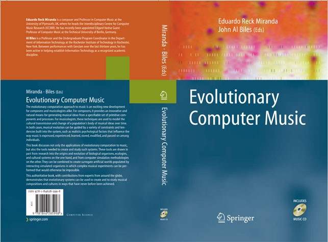 Titlebook: Evolutionary Computer Music; Eduardo Reck Miranda,John Al Biles Book 2007 Springer-Verlag London 2007 Audio.algorithms.automata.cognition. Titlebook: Evolutionary Computer Music; Eduardo Reck Miranda,John Al Biles Book 2007 Springer-Verlag London 2007 Audio.algorithms.automata.cognition.