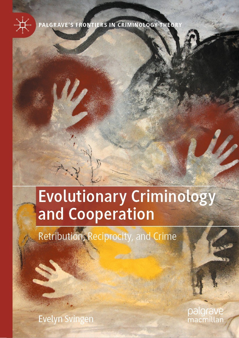 Titlebook: Evolutionary Criminology and Cooperation; Retribution, Recipro Evelyn Svingen Book 2023 The Editor(s) (if applicable) and The Author(s), un Titlebook: Evolutionary Criminology and Cooperation; Retribution, Recipro Evelyn Svingen Book 2023 The Editor(s) (if applicable) and The Author(s), un