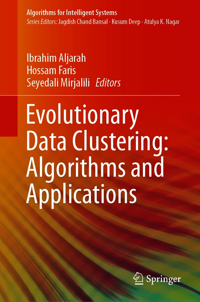 Titlebook: Evolutionary Data Clustering: Algorithms and Applications; Ibrahim Aljarah,Hossam Faris,Seyedali Mirjalili Book 2021 The Editor(s) (if app Titlebook: Evolutionary Data Clustering: Algorithms and Applications; Ibrahim Aljarah,Hossam Faris,Seyedali Mirjalili Book 2021 The Editor(s) (if app