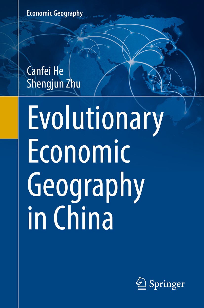 Titlebook: Evolutionary Economic Geography in China; Canfei He,Shengjun Zhu Book 2019 Springer Nature Singapore Pte Ltd. 2019 Firm dynamics.industria Titlebook: Evolutionary Economic Geography in China; Canfei He,Shengjun Zhu Book 2019 Springer Nature Singapore Pte Ltd. 2019 Firm dynamics.industria
