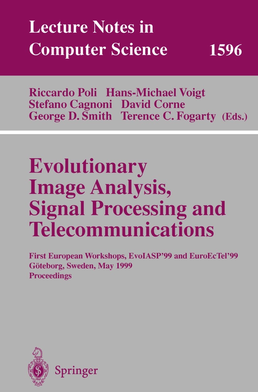 Titlebook: Evolutionary Image Analysis, Signal Processing and Telecommunications; First European Works Riccardo Poli,Hans-Michael Voigt,Terence C. Fog Titlebook: Evolutionary Image Analysis, Signal Processing and Telecommunications; First European Works Riccardo Poli,Hans-Michael Voigt,Terence C. Fog