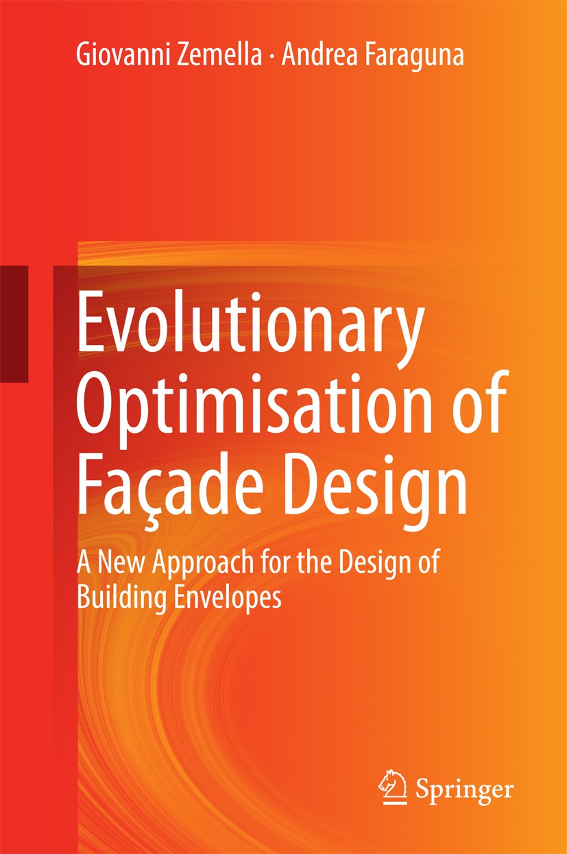 Titlebook: Evolutionary Optimisation of Façade Design; A New Approach for t Giovanni Zemella,Andrea Faraguna Book 2014 Springer-Verlag London 2014 Evo Titlebook: Evolutionary Optimisation of Façade Design; A New Approach for t Giovanni Zemella,Andrea Faraguna Book 2014 Springer-Verlag London 2014 Evo