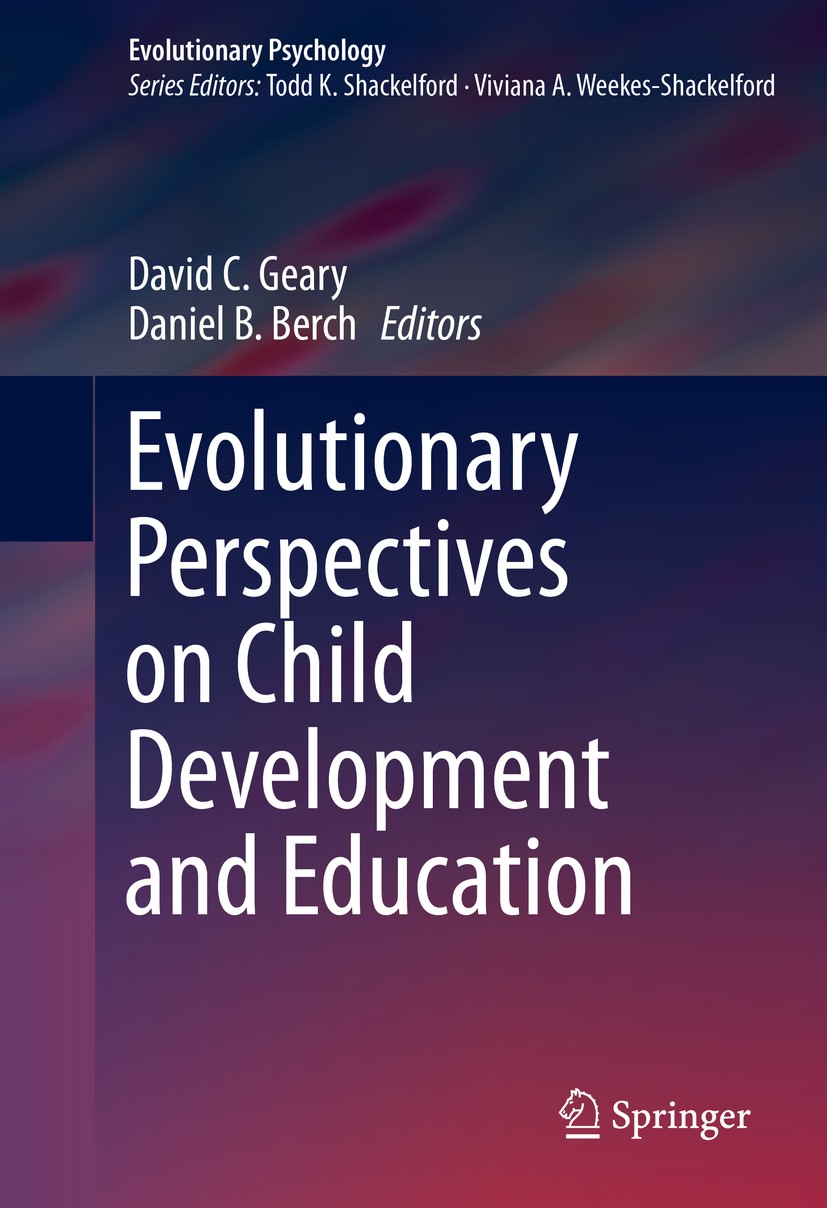 Titlebook: Evolutionary Perspectives on Child Development and Education; David C. Geary,Daniel B. Berch Book 2016 Springer International Publishing S Titlebook: Evolutionary Perspectives on Child Development and Education; David C. Geary,Daniel B. Berch Book 2016 Springer International Publishing S