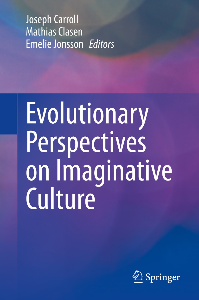 Titlebook: Evolutionary Perspectives on Imaginative Culture; Joseph Carroll,Mathias Clasen,Emelie Jonsson Book 2020 The Editor(s) (if applicable) and Titlebook: Evolutionary Perspectives on Imaginative Culture; Joseph Carroll,Mathias Clasen,Emelie Jonsson Book 2020 The Editor(s) (if applicable) and