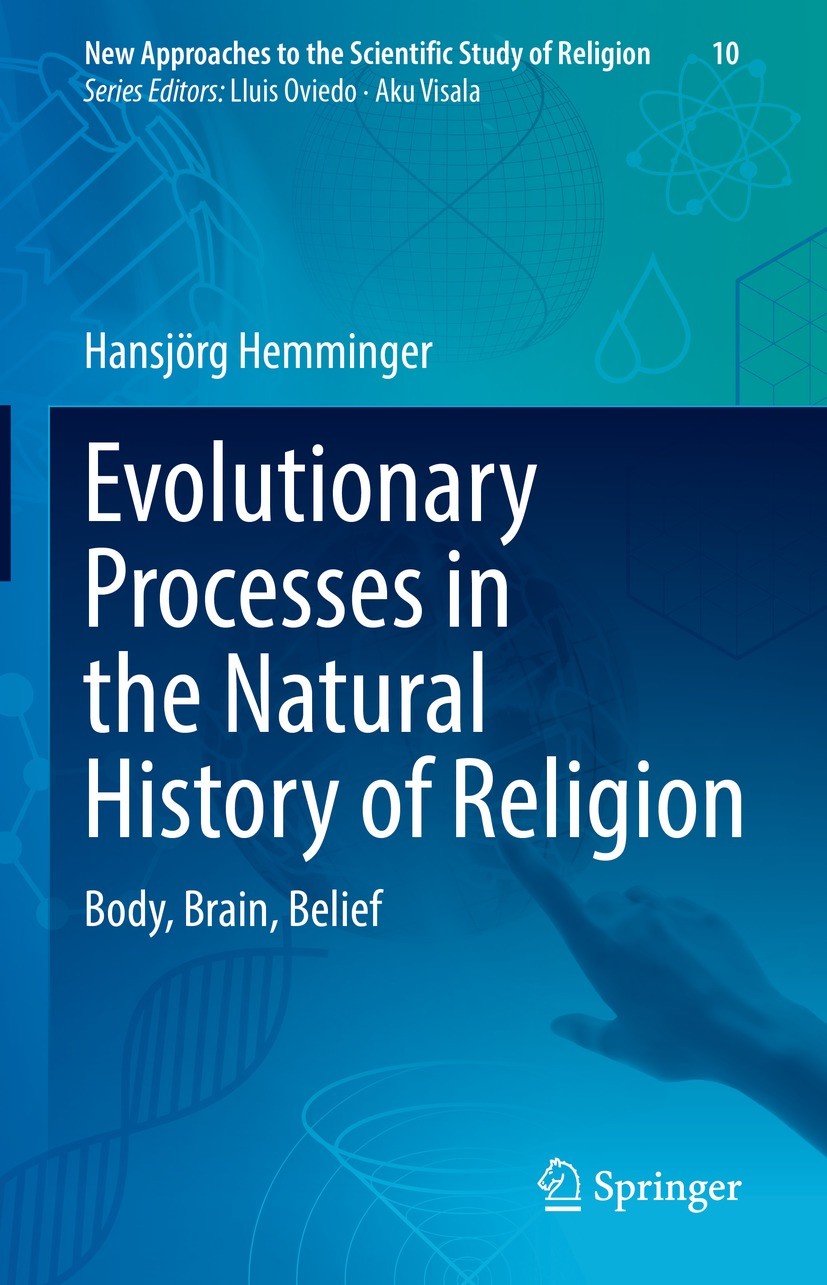 Titlebook: Evolutionary Processes in the Natural History of Religion; Body, Brain, Belief Hansjörg Hemminger Book 2021 The Editor(s) (if applicable) a Titlebook: Evolutionary Processes in the Natural History of Religion; Body, Brain, Belief Hansjörg Hemminger Book 2021 The Editor(s) (if applicable) a