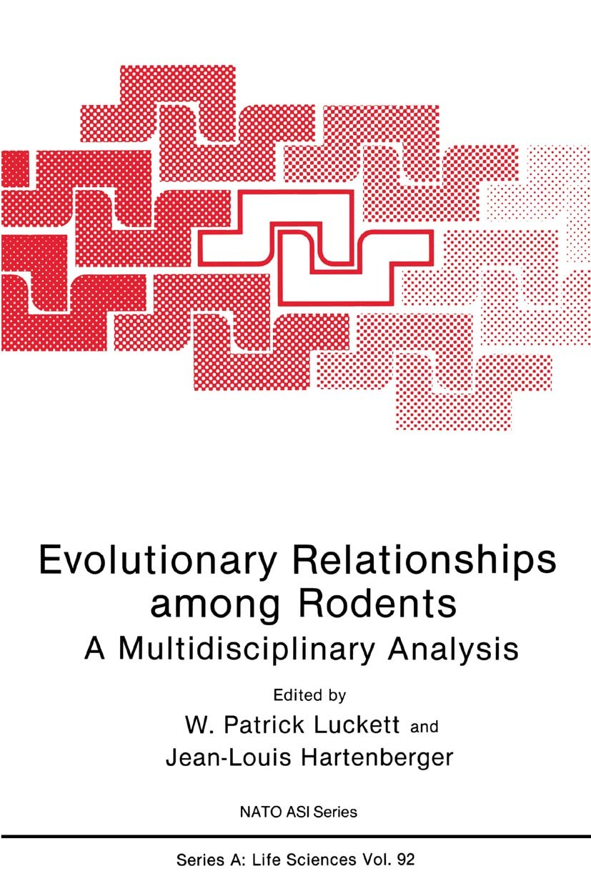 Titlebook: Evolutionary Relationships among Rodents; A Multidisciplinary W. Patrick Luckett,Jean-Louis Hartenberger Conference proceedings 1985 Sprin Titlebook: Evolutionary Relationships among Rodents; A Multidisciplinary W. Patrick Luckett,Jean-Louis Hartenberger Conference proceedings 1985 Sprin